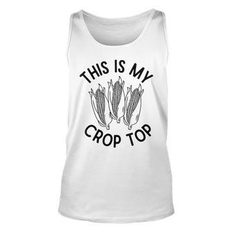 This Is My Crop Top Funny Corn Farm Country Music Unisex Tank Top - Monsterry DE