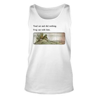 Toad Sat And Did Nothing Frog Sat With Him For Frog Lovers Tank Top | Mazezy