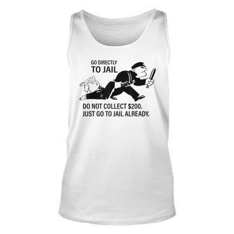 Trump Go Directly To Jail Do Not Collect $200 Unisex Tank Top - Monsterry