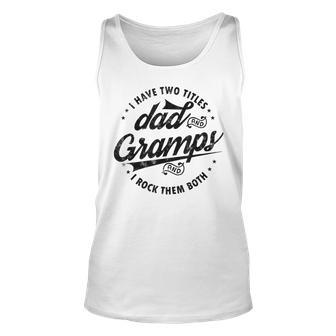I Have Two Titles Dad & Gramps I Rock Them Both Gramps Tank Top | Mazezy UK
