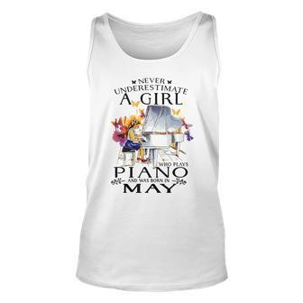 Never Underestimate A Girl Who Plays Piano Born In May Piano Tank Top | Mazezy