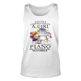 Never Underestimate A Girl Who Plays Piano Born In November Piano Tank Top | Mazezy