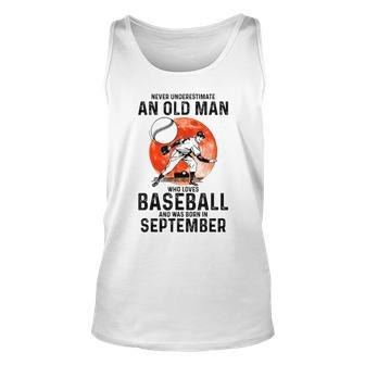 Never Underestimate An Old Man Who Loves Baseball September Old Man Tank Top | Mazezy