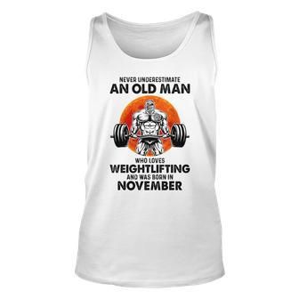 Never Underestimate An Old Man Loves Weightlifting November Old Man Tank Top | Mazezy
