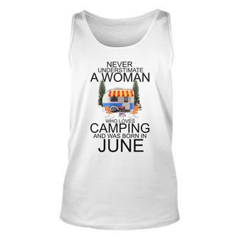 Never Underestimate A Woman Who Loves Camping Born June Camping Tank Top | Mazezy