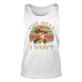 Vintage Cowboy The Hell I Wont Western Country Rodeo Dad For Dad Tank Top | Mazezy
