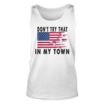 Vintage Retro Dont Try That In My Town American Flag Unisex Tank Top | Mazezy