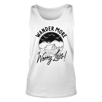 Wander More Worry Less Outdoors Hiking Gift  Gift For Women Unisex Tank Top