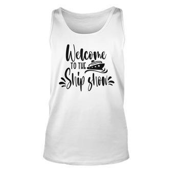 Welcome To The Ship Show Funny Cruise Ship Unisex Tank Top - Seseable