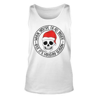 When Youre Dead Inside But Its The Holiday Season Skull Unisex Tank Top | Mazezy