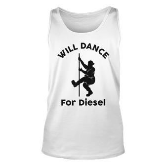 Will Dance For Diesel Husband Dad Fat Man Fathers Day Tank Top | Mazezy