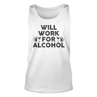 Will Work For Alcohol Drinking Shrt College & Dad Tank Top | Mazezy