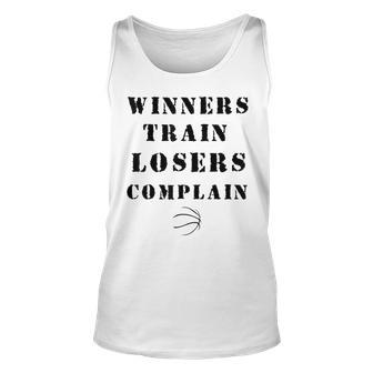 Winners Train Losers Complain Gym Motivation Basketball Unisex Tank Top | Mazezy