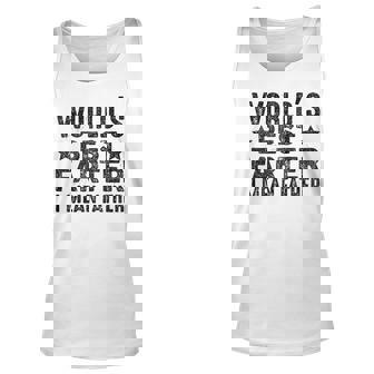 Worlds Best Farter I Mean Father Best Dad Ever Cool Men Unisex Tank Top - Thegiftio UK