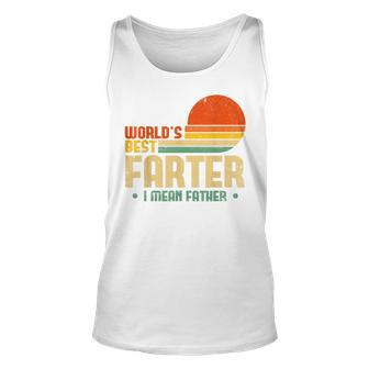 Worlds Best Farter I Mean Father Fathers Day For Dad Unisex Tank Top | Mazezy