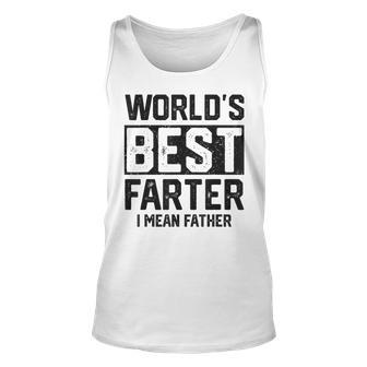 Worlds Best Farter I Mean Father Mens Fathers Day Cool Dad Unisex Tank Top | Mazezy