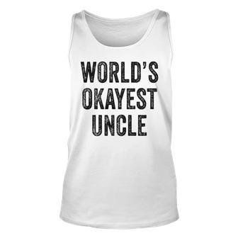 Worlds Okayest Uncle Guncle Dad Birthday Funny Distressed Unisex Tank Top | Mazezy CA