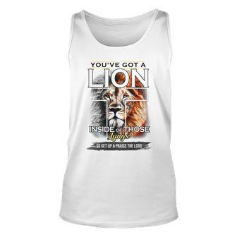 Youve Got A Lion Inside Of Those Lungs Get Up & Praise Lord Unisex Tank Top - Thegiftio UK