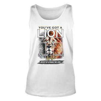 Youve Got A Lion Inside Of Those Lungs Get Up & Praise Lord For Lion Lovers Tank Top | Mazezy