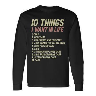10 Things I Want In Life Cars Driver Racing Racer Cars Long Sleeve T-Shirt T-Shirt | Mazezy
