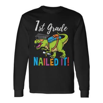 1St Grade Nailed It Dinosaur Graduation Long Sleeve T-Shirt T-Shirt | Mazezy