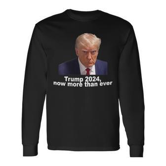 2024 Trump Shot Now More Then Ever Long Sleeve - Monsterry
