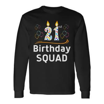 21St Birthday Squad Party Crew Matching Family Long Sleeve T-Shirt | Mazezy