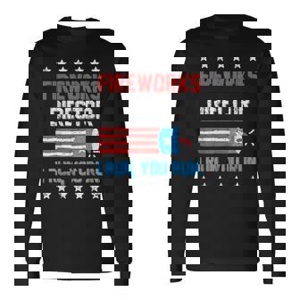 4Th Of July Fireworks Director I Run You Run Adults Long Sleeve T-Shirt | Mazezy