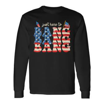 4Th Of July Fireworks Just Here To Bang American Flag 2 Long Sleeve T-Shirt - Monsterry