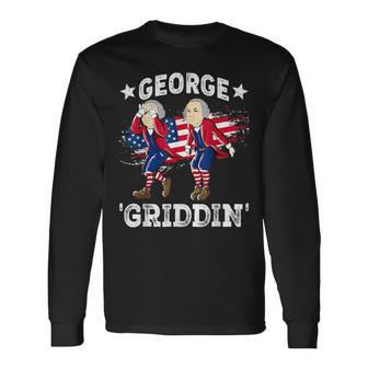 4Th Of July George Washington Griddy George Griddin Freedom Long Sleeve T-Shirt - Monsterry CA