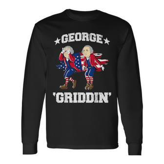4Th Of July George Washington Griddy George Griddin Long Sleeve T-Shirt | Mazezy