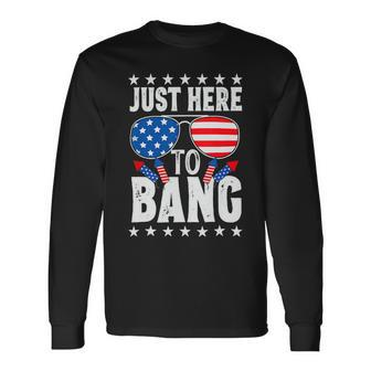 4Th Of July Im Just Here To Bang Usa Flag Sunglasses 4 Long Sleeve T-Shirt - Monsterry