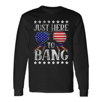 4Th Of July Im Just Here To Bang Usa Flag Sunglasses Long Sleeve T-Shirt - Monsterry