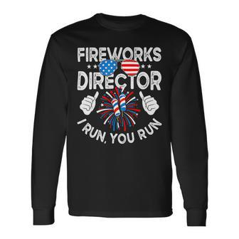4Th Of July Shirts Fireworks Director If I Run You Run Long Sleeve T-Shirt - Monsterry