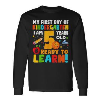 Im 5 Ready To Learn My First Day Of School Kindergarten Kid Long Sleeve T-Shirt - Monsterry DE