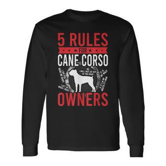5 Rules For Cane Corso Dog Lover Long Sleeve T-Shirt | Mazezy UK