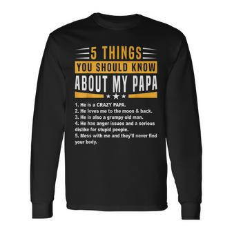 5 Things You Should Know About My Papa Fathers Day Long Sleeve T-Shirt T-Shirt | Mazezy