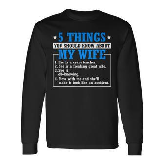 5 Things About My Wife Teacher Husband Of A Teacher Long Sleeve T-Shirt T-Shirt | Mazezy