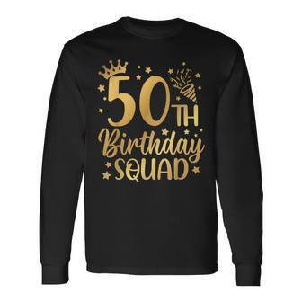 50Th Birthday Squad 50 Years Old Birthday Party Group Long Sleeve T-Shirt | Mazezy DE