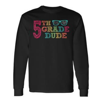 5Th Grade Dude First Day Of School Students Boys Long Sleeve T-Shirt T-Shirt | Mazezy