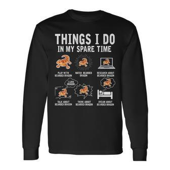 6 Things I Do In My Spare Time Lizard Bearded Dragon Lover Bearded Dragon Lover Long Sleeve T-Shirt T-Shirt | Mazezy