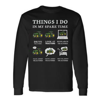 6 Things I Do In My Spare Time Tractor Driver Driver Long Sleeve T-Shirt | Mazezy