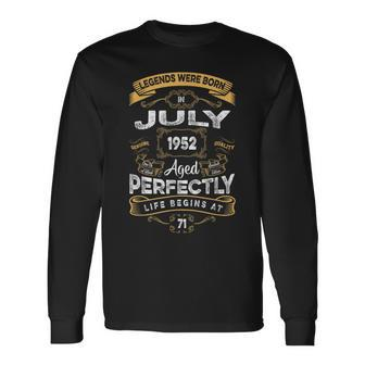 71Th Birthday Legends Were Born In July 1952 Long Sleeve T-Shirt | Mazezy