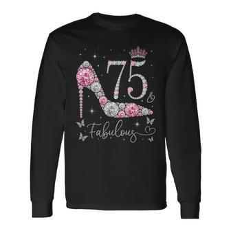 75 & Fabulous 75 Years Old And Fabulous 75Th Birthday Long Sleeve T-Shirt | Mazezy
