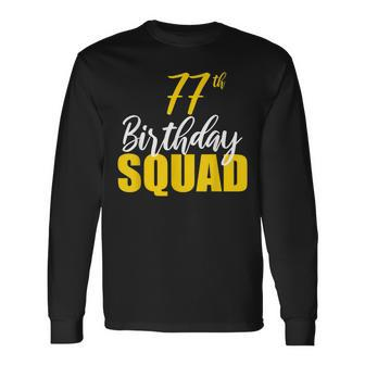 77Th Happy Birthday Squad Party Bday Group Long Sleeve T-Shirt T-Shirt | Mazezy DE
