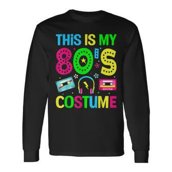 This Is My 80'S Costume Outfit Eighties Retro Party Long Sleeve - Monsterry AU