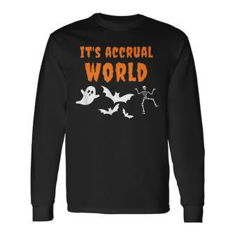 Accountant Halloween It's Accrual World Pun Accounting Long Sleeve T-Shirt - Monsterry