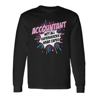 Accountant Superhero Cute Comic Idea Long Sleeve T-Shirt | Mazezy