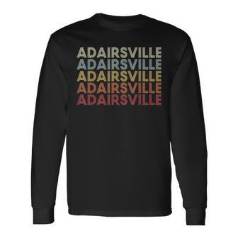 Adairsville Georgia Adairsville Ga Retro Vintage Text Long Sleeve T-Shirt | Mazezy CA