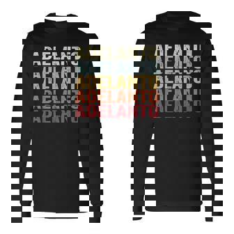 Adelanto California Adelanto Ca Retro Vintage Text Long Sleeve T-Shirt | Mazezy